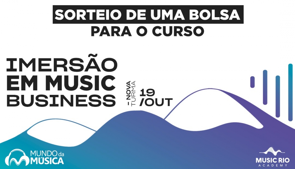 Imersão em Music Business: concorra a uma bolsa para o curso do Music Rio Academy; saiba como
